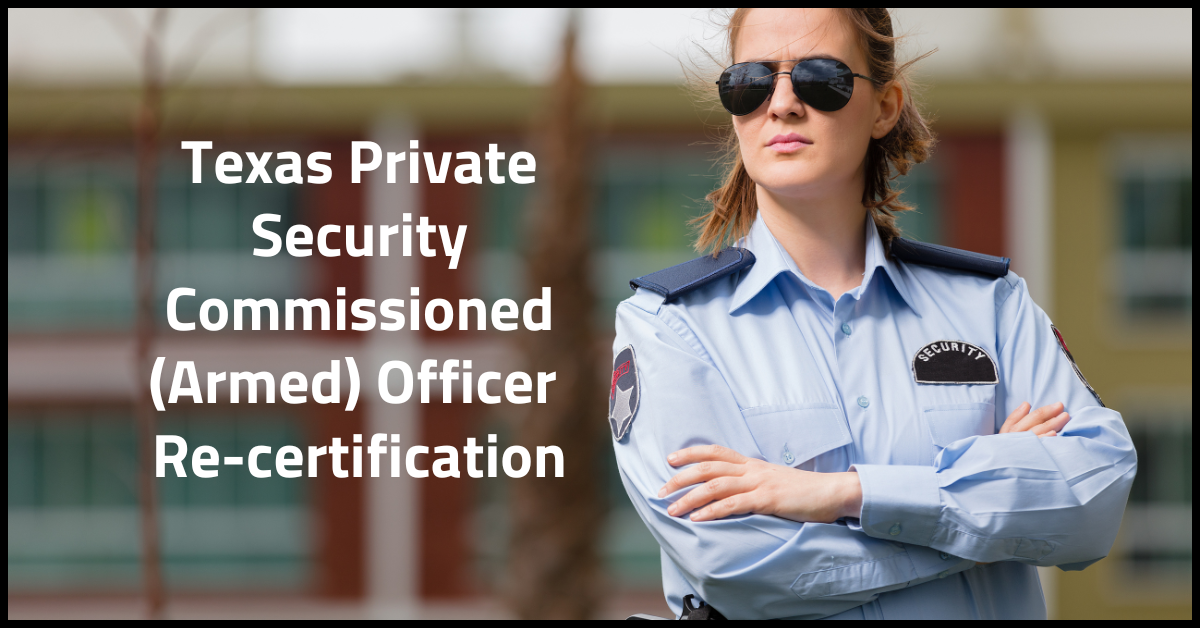 Texas Private Security Officer Level 3 (Armed/Commissioned) Re ...